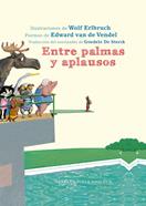 Entre palmas y aplausos | 9788416985265 | van de Vendel, Edward | Librería Sendak
