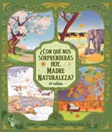 ¿Con qué nos sorprenderás hoy, Madre Naturaleza? | 9788419785596 | Brownridge, Lucy/Samson Abadie, Margaux | Librería Sendak