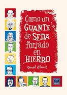 Como un guante de seda forjado en hierro | 9788416400560 | Clowes,Daniel | Llibreria Sendak