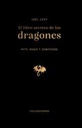 El libro secreto de los dragones | 9788410380172 | Levy, Joel | Llibreria Sendak