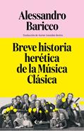 Breve historia herética de la Música Clásica | 9791388111044 | Baricco, Alessandro | Llibreria Sendak