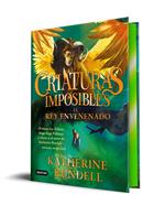 Criaturas imposibles 2. El rey envenenado | 9788408310112 | Rundell, Katherine | Llibreria Sendak