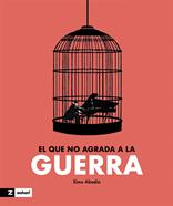 El que no agrada a la guerra | 9788419532695 | Abadía, Ximo | Llibreria Sendak