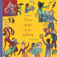 Tinc dret a la cultura | 9788418075971 | Serres, Alain/Fronty, Aurélia | Llibreria Sendak