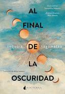 Al final de la oscuridad | 9788419680402 | Nagamatsu, Sequoia | Librería Sendak