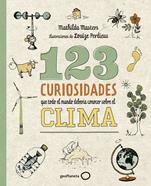 123 curiosidades que todo el mundo debería conocer sobre el clima | 9788408225690 | Masters, Mathilda/Perdieus, Louize | Librería Sendak
