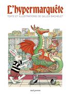 L'Hypermarquête | 9791023516371 | Bachelet, Gilles | Librería Sendak