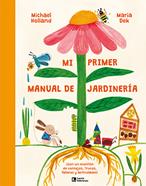 Mi primer manual de jardinería | 9788418735745 | Holland, Michael | Llibreria Sendak