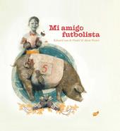 Mi amigo futbolista | 9788416817528 | van de Vendel, Edward | Llibreria Sendak