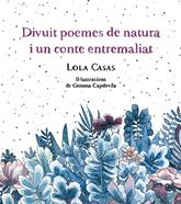 Divuit poemes de natura i un conte entremaliat | 9788499796789 | Casas, Lola | Librería Sendak