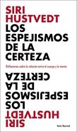 Los espejismos de la certeza | 9788432237898 | Hustvedt, Siri | Llibreria Sendak