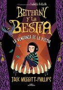 Bethany y la Bestia 2 - La venganza de la bestia | 9788420452463 | Meggitt-Phillips, Jack | Llibreria Sendak