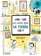 ¿Por qué no noto que la Tierra gira? | 9788494837630 | Doyle, James | Librería Sendak