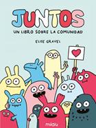 Juntos: Un libro sobre la comunidad | 9791388030154 | Gravel, Elise | Llibreria Sendak