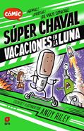 Super Chaval 2 - Vacaciones en la Luna | 9788411209823 | Riley, Andy | Librería Sendak