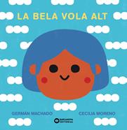La Bela vola alt | 9788448955281 | Machado, Germán | Llibreria Sendak