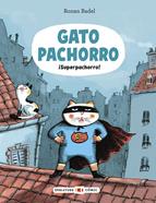 Gato Pachorro : ¡Superpachorro! | 9788414066850 | Badel, Ronan | Llibreria Sendak