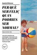 Per què ser feliç quan podries ser normal? | 9788417339685 | Winterson, Jeanette | Librería Sendak