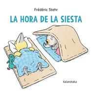 La hora de la siesta | 9788413432700 | Stehr, Frédéric | Llibreria Sendak