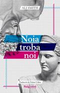 Noia troba noi | 9788419206961 | Smith, Ali | Librería Sendak