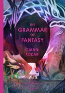 The Grammar of Fantasy: An Introduction to the Art of Inventing Stories | 9781592703050 | Gianni Rodari | Llibreria Sendak