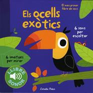 Els ocells exòtics. El meu primer llibre de sons | 9788490571811 | Billet, Marion | Llibreria Sendak