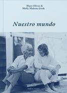 Nuestro mundo | 9788409564545 | Oliver Oliver, Mary/Malone Cook, Molly | Llibreria Sendak