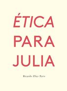 Ética para Julia | 9788417617103 | Díaz Peris, Ricardo | Llibreria Sendak