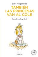 También las princesas van al cole | 9791388154409 | Morgenstern, Susie | Llibreria Sendak