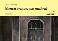 Nunca cruces ese umbral | 9788433949165 | Enriquez, Mariana/Caruso, Santiago | Llibreria Sendak