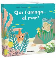 Qui s'amaga... al mar? | 9788491013303 | Clamens, Marc/Jammes, Laurence | Librería Sendak