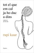 tot el que em cal ja ho duc a dins | 9788417879778 | kaur, rupi | Llibreria Sendak
