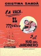 La vaca, el médico y el hijo del jardinero | 9788419737380 | Sardà Pérez, Cristina | Llibreria Sendak