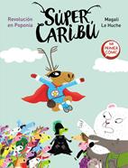 Super Caribú 3. Revolución en Poponia | 9788448855796 | Le Huche, Magali | Llibreria Sendak