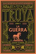 El ciclo de Troya. Libro 1: La guerra | 9791388154096 | Schwab, Gustav | Llibreria Sendak
