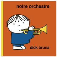 Notre orchestre | 9782352896388 | Bruna, Dick | Librería Sendak