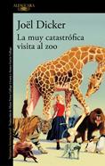La muy catastrófica visita al zoo | 9788410496002 | Dicker, Joël | Llibreria Sendak