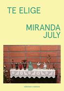 Te elige | 9788409677825 | July, Miranda | Llibreria Sendak