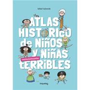Atlas histórico de niños y niñas verdadermante terribles | 9788491225232 | Valverde Tejedor, Mikel | Librería Sendak