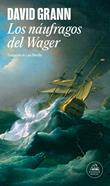 Los náufragos del Wager | 9788439744573 | Grann, David | Llibreria Sendak