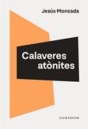 Calaveres atònites | 9788473295208 | Moncada, Jesús | Llibreria Sendak