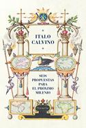 Seis propuestas para el próximo milenio | 9788419553058 | Calvino, Italo | Llibreria Sendak