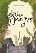 Los cinco desastres | 9788494157974 | Alemagna, Beatrice | Llibreria Sendak