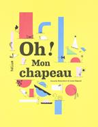 Oh! Mon chapeau | 9782330036140 | Boisrobert, Anouck / Rigaud, Louis | Llibreria Sendak