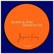 Au-delà du Soleil / Beyond the Sun | 9782352896234 | De Roussan, Jacques | Librería Sendak
