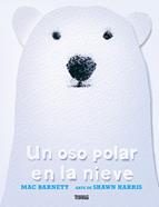 Un oso polar en la nieve | 9786075840987 | Barnett, Mac | Librería Sendak