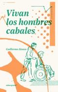 Vivan los hombres cabales | 9788494933318 | Alonso Barcia, Guillermo | Llibreria Sendak