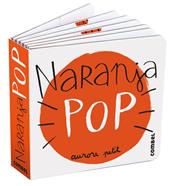 Naranja Pop | 9788411582322 | Petit, Aurore | Llibreria Sendak