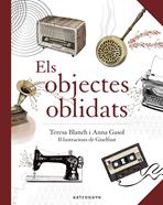 Els Objectes Oblidats | 9788467940909 | Anna Gasol/ Teresa Blanch/ Giselfust | Llibreria Sendak