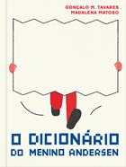 O dicionário do menino Andersen | 9789898145697 | Tavares, Gonçalo M. / Matoso, Madalena | Llibreria Sendak